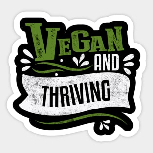 Vegan and Thriving Sticker